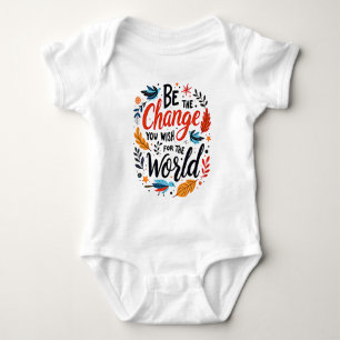 Sei die Veränderung, die du dir für die Welt wünsc Baby Strampler