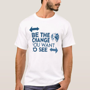 Sei die Veränderung, die du gewollt hast, um zu se T-Shirt