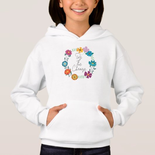 Sei die Veränderung, die du in der Welt sehen will Hoodie (Vorderseite)