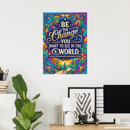 Sei Die Veränderung Inspirierend Poster (Heimbüro)