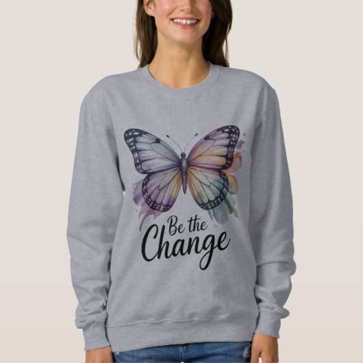 Sei Die Veränderung Sweatshirt (Vorderseite)