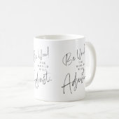 Sei du, die Welt wird die Tasse anpassen (VorderseiteRechts)