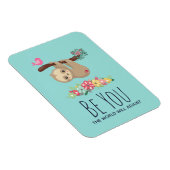 Sei du, die Welt wird sich an den lustigen Sprichw Magnet (Rechte Seite)