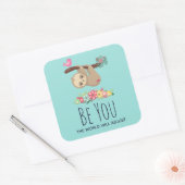 Sei du, die Welt wird sich an den lustigen Sprichw Quadratischer Aufkleber (Umschlag)