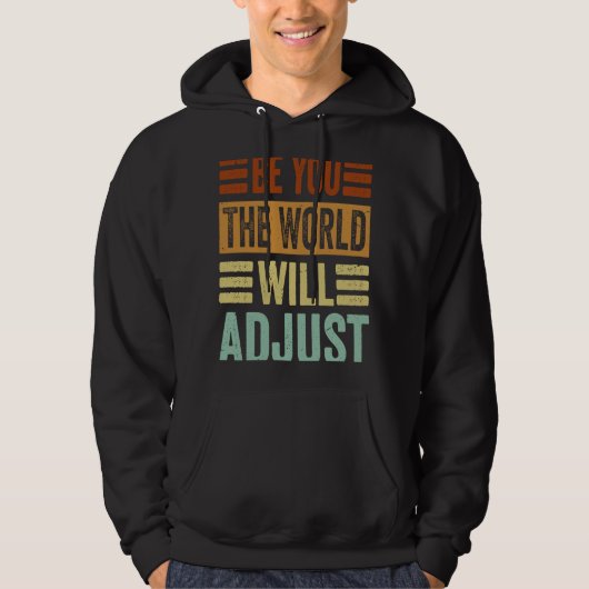 Sei du, die Welt wird sich anpassen Hoodie (Vorderseite)