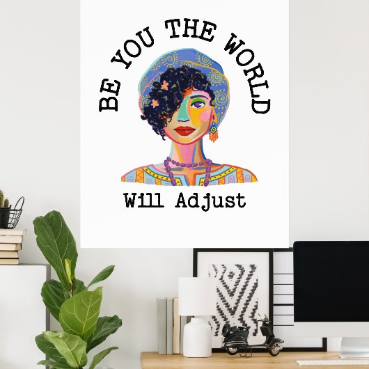 Sei du, die Welt wird sich anpassen Poster (Heimbüro)