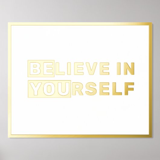 Sei du glaubst an dein eigenes Zitat Gold Foliendrucke (Vorderseite)