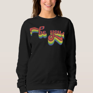 Sei du Pride lgbtq Gay Lgbt Ally Rainbow Flag Rett Sweatshirt
