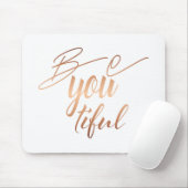 Sei du schöne Copper Script Letting Self-Liebe Mousepad (Mit Mouse)