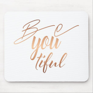 Sei du schöne Copper Script Letting Self-Liebe Mousepad