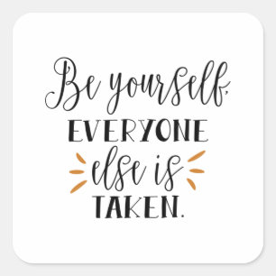 Sei du selbst, alle anderen nehmen dich quadratischer aufkleber