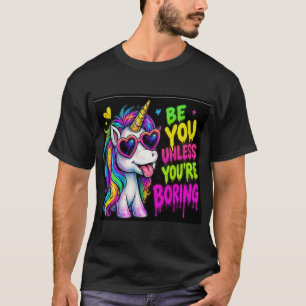 Sei du selbst, außer du bist langweilig - Neon Ein T-Shirt