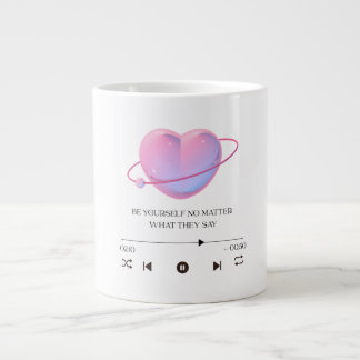Sei du selbst, egal was sie sagen - Jumbo-Tasse