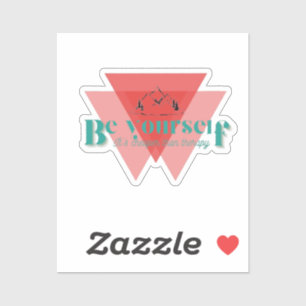 Sei du selbst. Es ist billiger als Therapie. Aufkleber