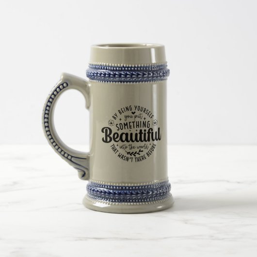 Sei du selbst etwas Schönes Zitat Bierglas (Links)