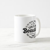 Sei du selbst etwas Schönes Zitat Kaffeetasse (VorderseiteRechts)