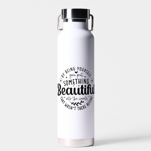 Sei du selbst etwas Schönes Zitat Trinkflasche (Vorne)