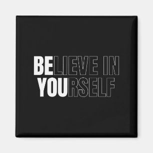 Sei du selbst glaube an dich selbst Motivationszit Magnet