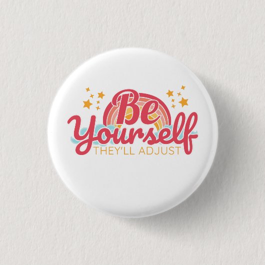 Sei du selbst, sie passen sich an button (Vorderseite)