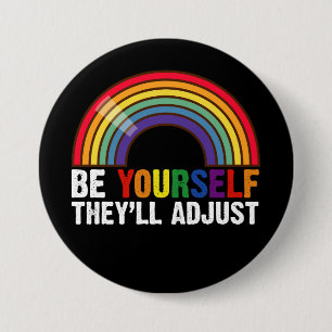 Sei du selbst, sie werden sich anpassen LGBTQ Rege Button