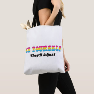 Sei du selbst, sie werden sich anpassen Pansexuell Tasche