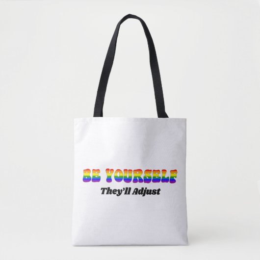 Sei du selbst, sie werden sich anpassen Regenbogen Tasche (Vorderseite)