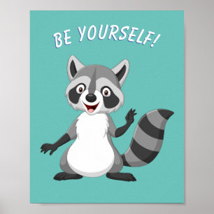 "SEI DU SELBST!" Waschbär, Türkis oder Ihre Nachri Poster
