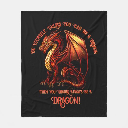 Sei du selbst, wenn du kein Drache sein kannst Fleecedecke (Vorderseite)