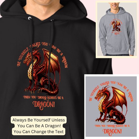 Sei du selbst, wenn du kein Drache sein kannst Hoodie