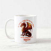 Sei du selbst, wenn du kein Drache sein kannst Kaffeetasse (Links)