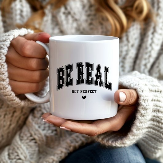Sei echt, nicht perfekt kaffeetasse