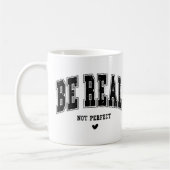 Sei echt, nicht perfekt kaffeetasse (Links)