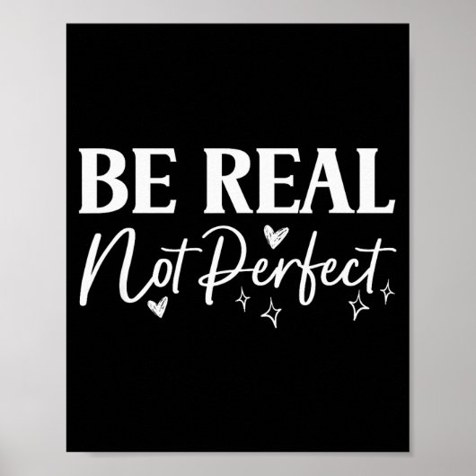Sei echt, nicht perfekt, positive Motivationsbotsc Poster (Vorne)