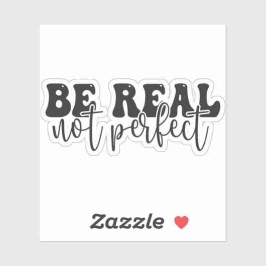 Sei echt nicht perfekt, positives Zitat Aufkleber (Blatt)