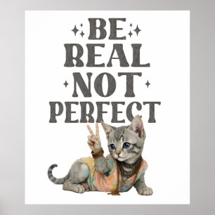 Sei echt, nicht perfekt Tie Dye Kätzchen Frieden H Poster