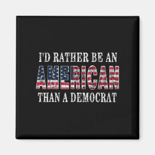 Sei eher Amerikaner als Demokrat gegen Liberale Magnet