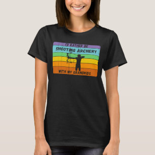 Sei eher Bogenschießen mit Großkindern Vintager Bo T-Shirt