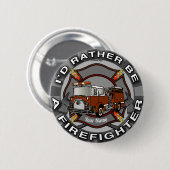 Sei eher ein Feuerwehrmann-Button Button (Vorne & Hinten)