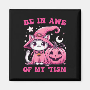 Sei Ehrfürchtig Vor Meiner Tism Halloween Rosa Kat Magnet