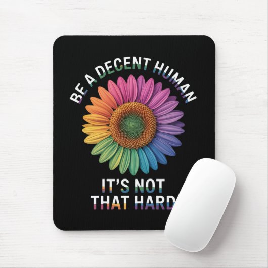 Sei ein anständiger Mensch, das ist nicht so schwe Mousepad (Mit Mouse)