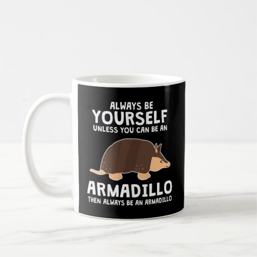 Sei ein Armadillo-Tier Armadillo Kaffeetasse (Links)