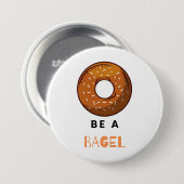 Sei ein Bagel Funny Food Pub Bagel Lover Design Button (Vorne & Hinten)
