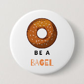 Sei ein Bagel Funny Food Pub Bagel Lover Design Button (Vorderseite)