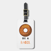 Sei ein Bagel Funny Food Pub Bagel Lover Design Gepäckanhänger (Vorderseite vertikal)