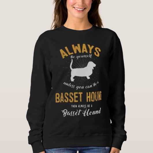 Sei ein Basset Hound-Hundebesitzer Sweatshirt (Vorderseite)