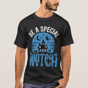 Sei ein besonderer Hexen-Halloween-Entwurf_1 T-Shirt