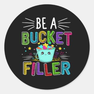 Sei ein Bucket Filler - Bucket Filler Schul-Thema  Runder Aufkleber