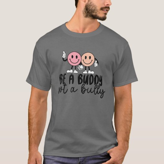 Sei ein Buddy, kein Bully Anti-Bullying-Lächeln-Ge T-Shirt (Vorderseite)