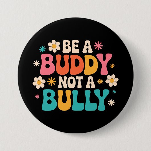 Sei ein Buddy, nicht ein Bully - Anti-Bully Floral Button (Vorderseite)