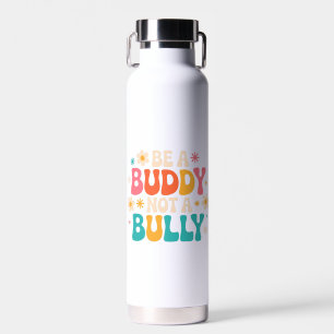 Sei ein Buddy, nicht ein Bully - Anti-Bully Floral Trinkflasche